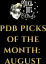 PDB Picks of the Month: August