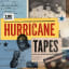 The Hurricane Tapes - Available now