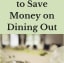 Here's How to Save Money on Dining Out