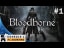 PS4 Games - Bloodborne Walkthrough Part 1 (2019)