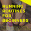 Running Routine Tips for Beginners