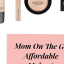 Mom On The Go Affordable Makeup (Beginner Friendly)
