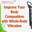 Improve Your Body Composition with Whole-Body Vibration