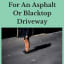 My Favorite Driveway Sealer For An Asphalt Or Blacktop Driveway -