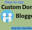 How to add custom domain on blogger in hindi-Easy guide