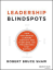 Leadership Blindspots: How Successful Leaders Identify and Overcome the Weaknesses That Matter by Robert Bruce Shaw - Journey To Leadership