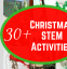 30+ Christmas Activities for kids who Love STEM - From Engineer to Stay at Home Mom