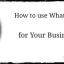 How to Use Whatsapp for Business Promotion- Whatsapp Tips for Business Marketing