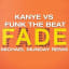 Kanye vs Funk The Beat - Fade (Michael Munday Remix)
