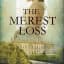 The Merest Loss by Steven Neil