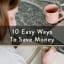 10 Easy Ways To Save Money - It Starts With Coffee - Blog by Neely Moldovan - Lifestyle, Beauty, Parenting, Fitness, Travel