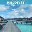 Best Of Maldives : Amazing Things To Do, Where To Stay And More