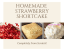 Strawberry Shortcake: 3 Steps To a Delicious Summer Desert Recipe