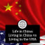 Life in China: How Does China Compare to the USA?