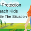 Self-Protection - Teach Kids To Handle The Situation