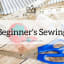 Easy Beginner's Sewing Tips