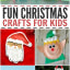 40+ Fun and Simple Christmas Crafts for Kids