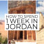 How to Spend 1 Week in Jordan