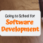 Going To School for Software Development | College Bound