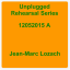 ‎Unplugged Rehearsal Series 12052015 A - EP by Jean-Marc Lozach