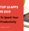 Top 10 Apps in 2019 to Spark Your Productivity