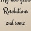 My new years resolutions and some ideas for you