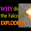Why did the Falcon 9 Explode?