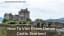 What to See and Do at Eilean Donan Castle