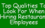 Top Qualities To Look For When Hiring Restaurant Employees