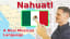 Nahuatl - An Indigenous Language of Mexico