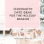 25 Romantic Date Ideas For The Holiday Season - Lace & Sparkles