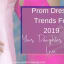Prom Dress Trends For 2019 Your Daughter Will Love