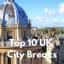 Top 10 UK City Breaks