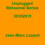 Jean-Marc Lozach: Unplugged Rehearsal Series 30102015 - Music Streaming