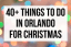 40+ Things to Do in Orlando at Christmas