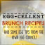 Egg-cellent Brunch Recipes- And Some Egg Tips From the Iowa Egg Council