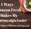 4 Ways Amazon Fresh Makes Life With Fibro Easier ~ FibroMomBlog