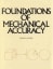 Foundations of Mechanical Accuracy. No ebook library should be without this... very much worth a read and should be kept distributed as a buffer against catastrophic knowledge loss.