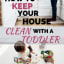 How to Keep Your House Clean with a Toddler