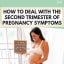 How To Deal With The Second Trimester of Pregnancy Symptoms - The Confused Millennial