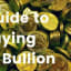 A Guide To Buying Gold Bullion - Inspiring Mompreneurs