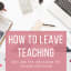How to Leave Teaching