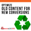 How to Optimize Your Old Content For New Conversions