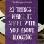 20 things I want to share with you about blogging
