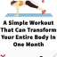 A Simple Workout That Can Transform Your Entire Body In One Month - Fitness