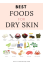 Natural Dry Skin Remedies - Best Foods for Dry Skin