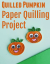 Paper Quilling - How to make a Quilled Pumpkin