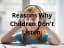 7 Reasons Why Children Don't Listen To You