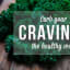 Food Fixes to Curb your Cravings the Healthy Way