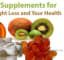 Dietary Supplements for Weight Loss and Your Health